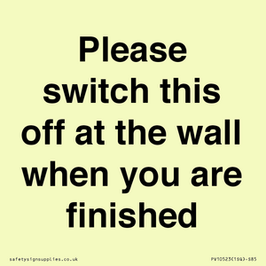 Please switch this off at the wall when you are finished